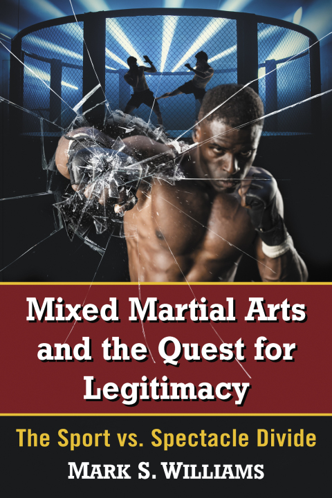 Cover image for book Mixed Martial Arts and the Quest for Legitimacy