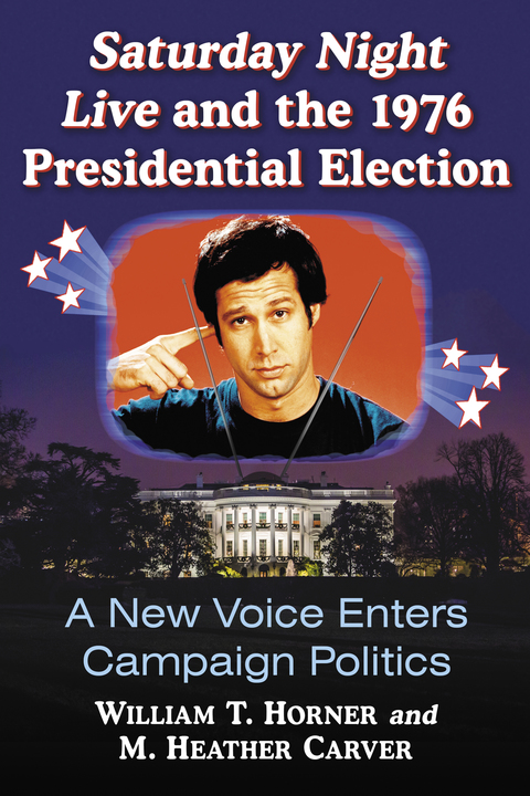 Cover image for book Saturday Night Live and the 1976 Presidential Election