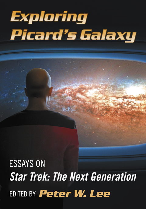 Cover image for book Exploring Picard's Galaxy: Essays on Star Trek: The Next Generation