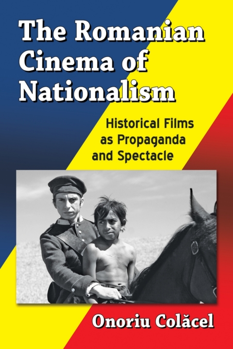 Cover image for book The Romanian Cinema of Nationalism