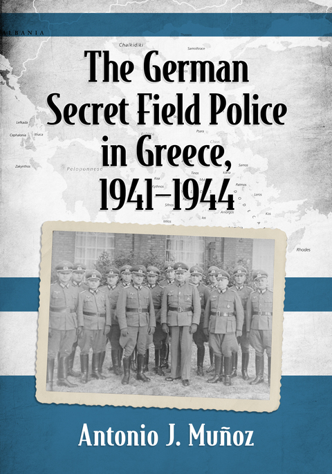 Cover image for book The German Secret Field Police in Greece, 1941-1944