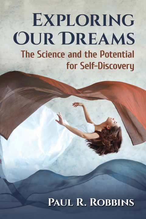 Cover image for book Exploring Our Dreams: The Science and the Potential for Self-Discovery