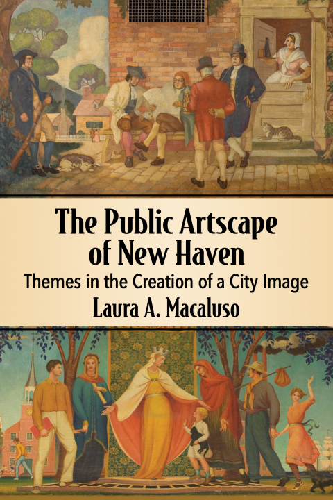Cover image for book The Public Artscape of New Haven