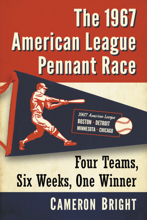 Cover image for book The 1967 American League Pennant Race