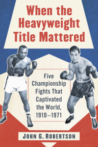 Cover image: When the Heavyweight Title Mattered 9781476678573