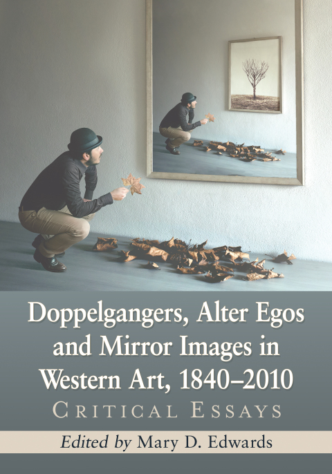 Cover image for book Doppelgangers, Alter Egos and Mirror Images in Western Art, 1840-2010