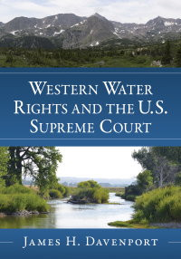 Cover image: Western Water Rights and the U.S. Supreme Court 9781476681207