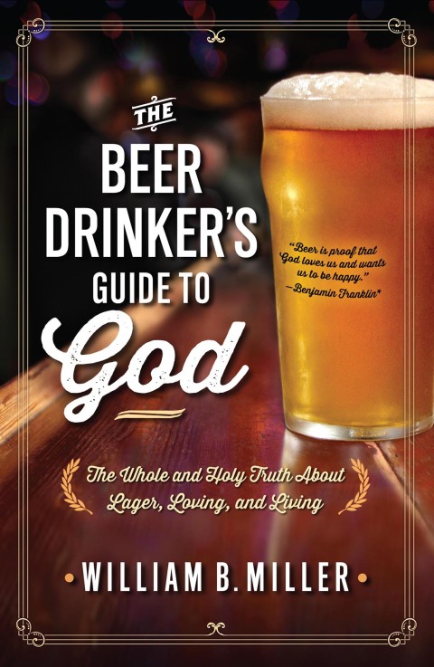 Cover image for book The Beer Drinker's Guide to God