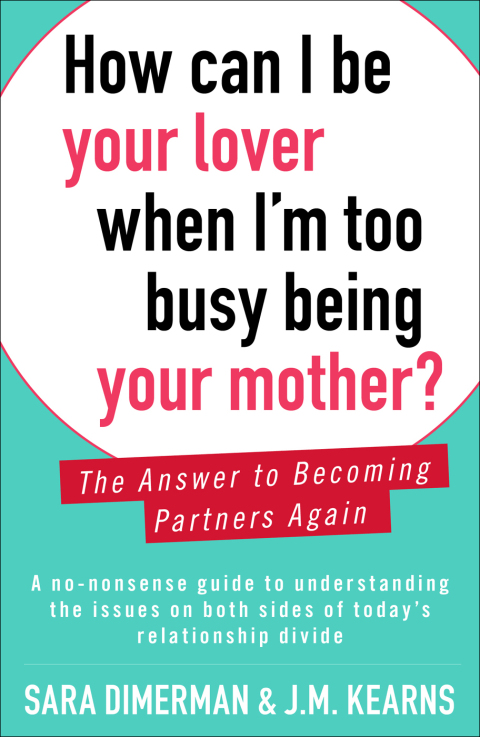 Cover image for book How Can I Be Your Lover When I'm Too Busy Being Your Mother?