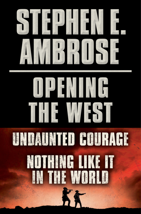 Cover image for book Stephen E. Ambrose Opening of the West E-Book Boxed Set