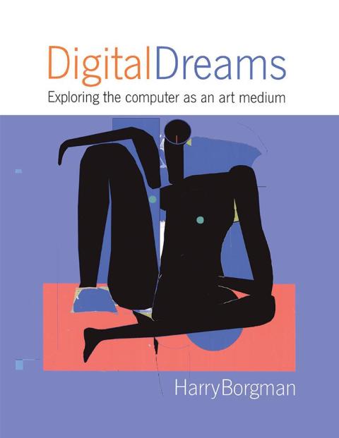 Cover image for book Digital Dreams: Exploring the Computer as an Art Medium