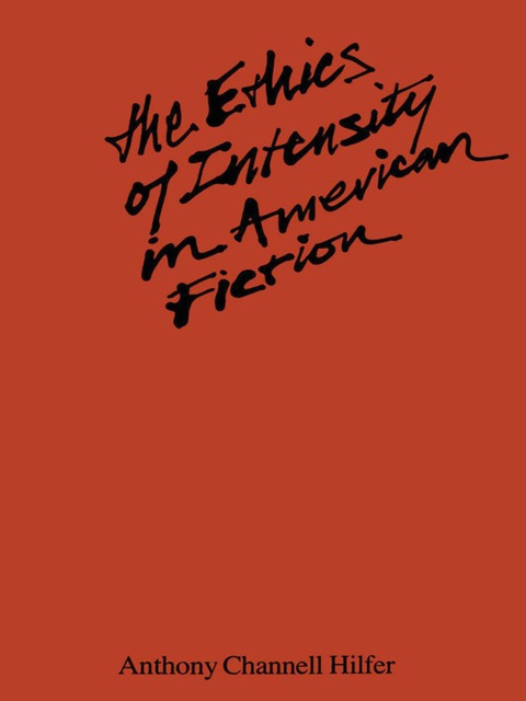 Cover image for book The Ethics of Intensity in American Fiction
