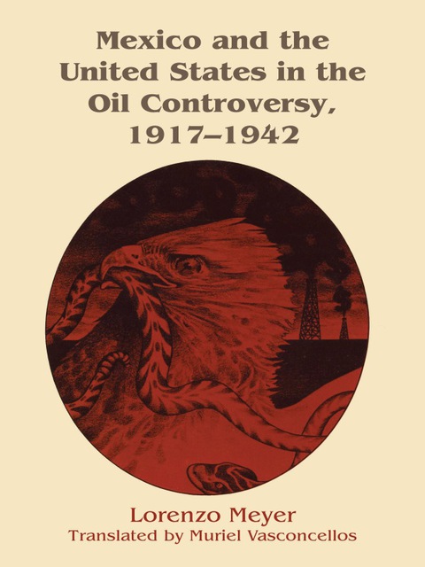 Cover image for book Mexico and the United States in the Oil Controversy, 1917–1942