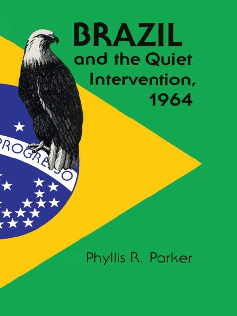 Cover image for book Brazil and the Quiet Intervention, 1964