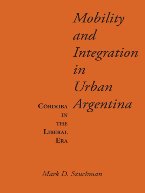 Cover image for book Mobility and Integration in Urban Argentina