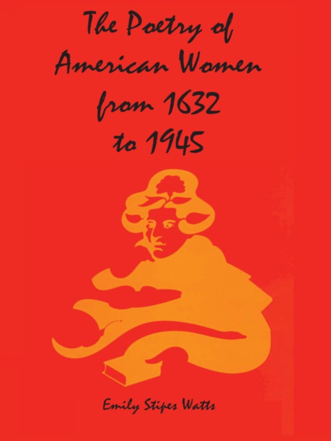 Cover image for book The Poetry of American Women from 1632 to 1945