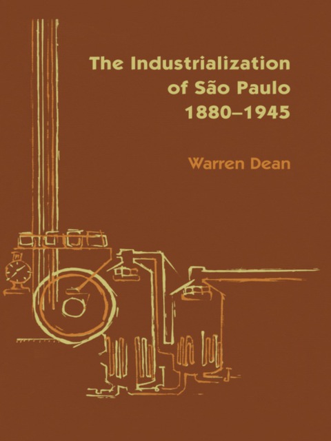 Cover image for book The Industrialization of São Paulo, 1800-1945