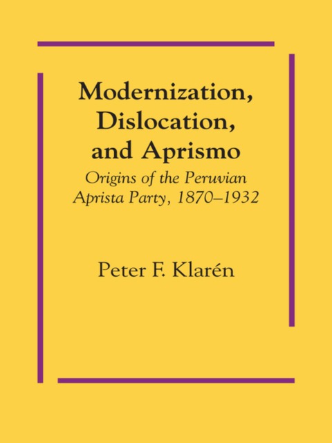 Cover image for book Modernization, Dislocation, and Aprismo