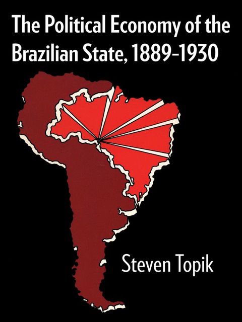 Cover image for book The Political Economy of the Brazilian State, 1889–1930