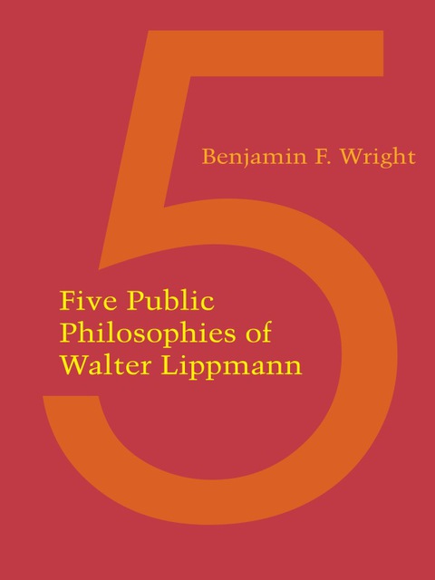 Cover image for book Five Public Philosophies of Walter Lippmann