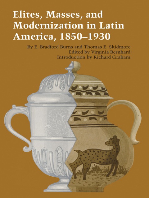 Cover image for book Elites, Masses, and Modernization in Latin America, 1850–1930