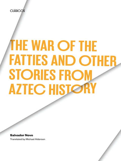 Cover image for book The War of the Fatties and Other Stories from Aztec History