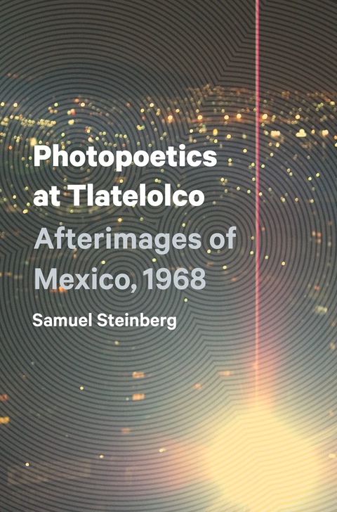 Cover image for book Photopoetics at Tlatelolco