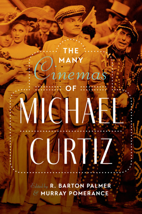 Cover image for book The Many Cinemas of Michael Curtiz