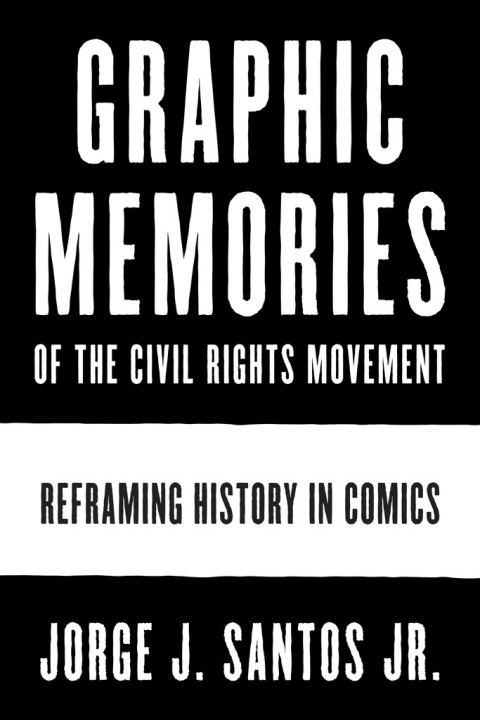 Cover image for book Graphic Memories of the Civil Rights Movement