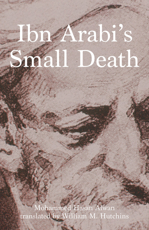 Cover image for book Ibn Arabi's Small Death