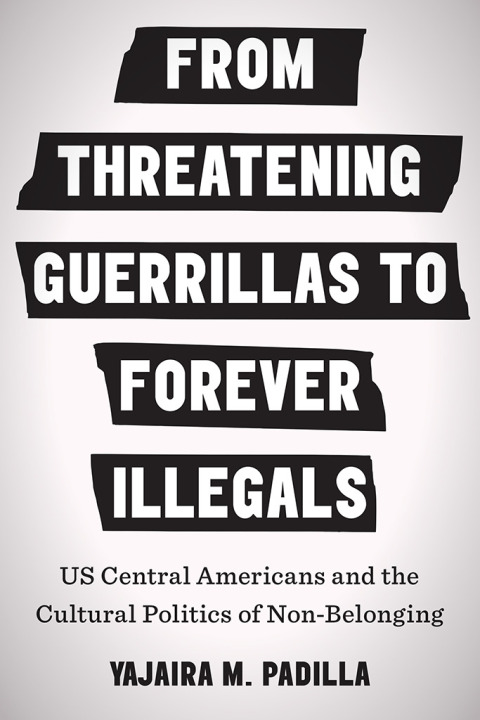 Cover image for book From Threatening Guerrillas to Forever Illegals