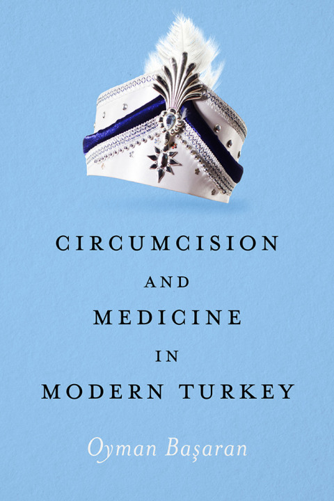 Cover image for book Circumcision and Medicine in Modern Turkey