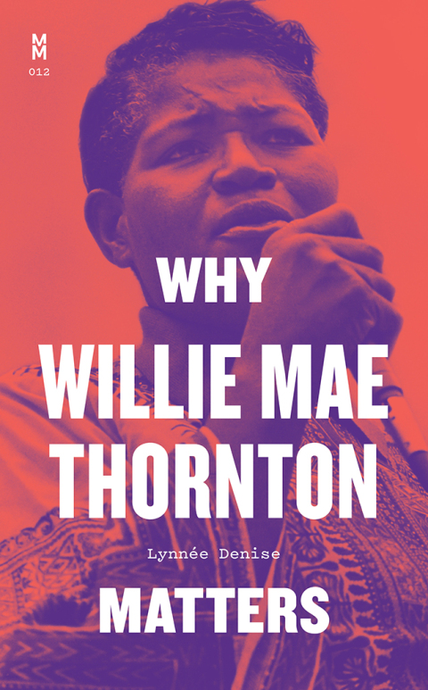 Cover image for book Why Willie Mae Thornton Matters