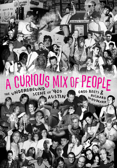 A Curious Mix Of People: The Underground Scene Of 90 S Austin