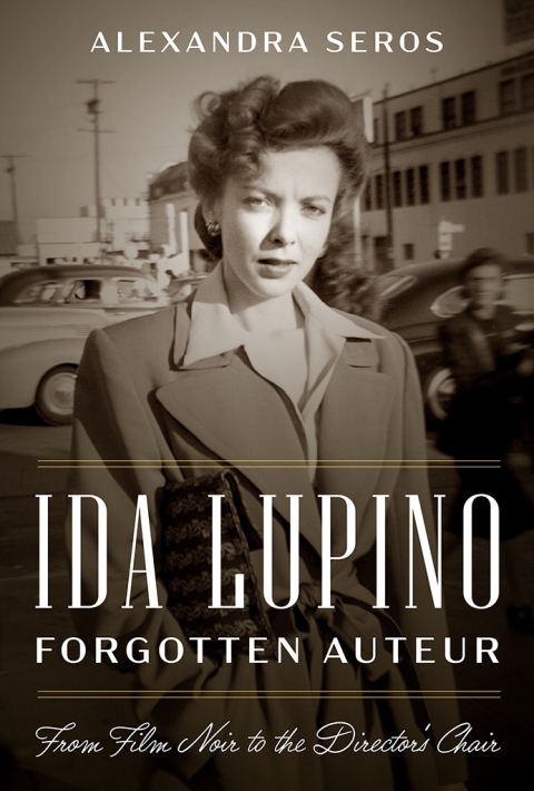 Cover image for book Ida Lupino, Forgotten Auteur