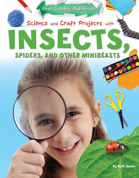 Cover image for book Science and Craft Projects with Insects, Spiders, and Other Minibeasts