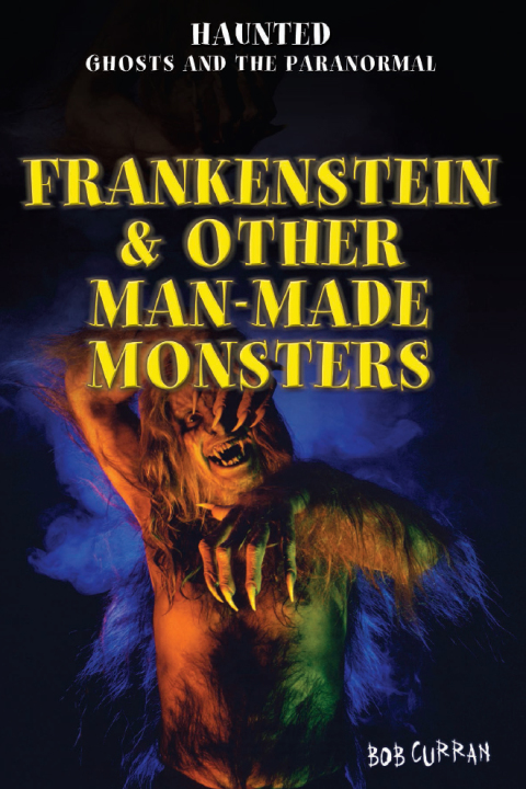 Cover image for book Frankenstein & Other Man-Made Monsters