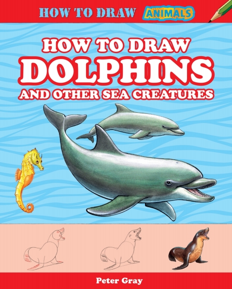 Cover image for book How to Draw Dolphins and Other Sea Creatures