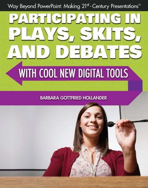 Cover image for book Participating in Plays, Skits, and Debates with Cool New Digital Tools
