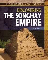 صورة الغلاف: Discovering the Songhay Empire: 9781477718858