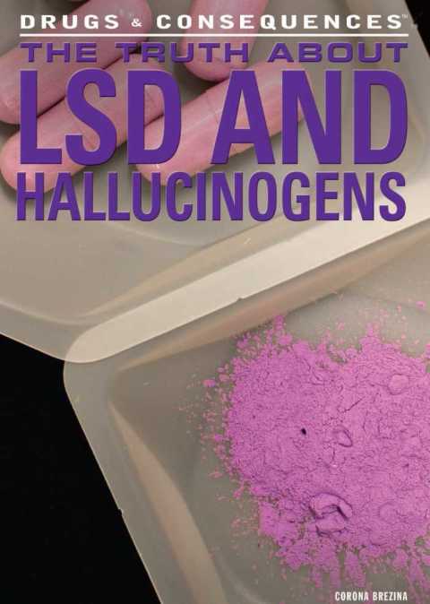 Cover image for book The Truth About LSD and Hallucinogens
