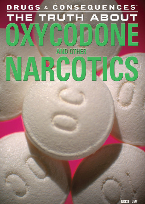 Cover image for book The Truth About Oxycodone and Other Narcotics