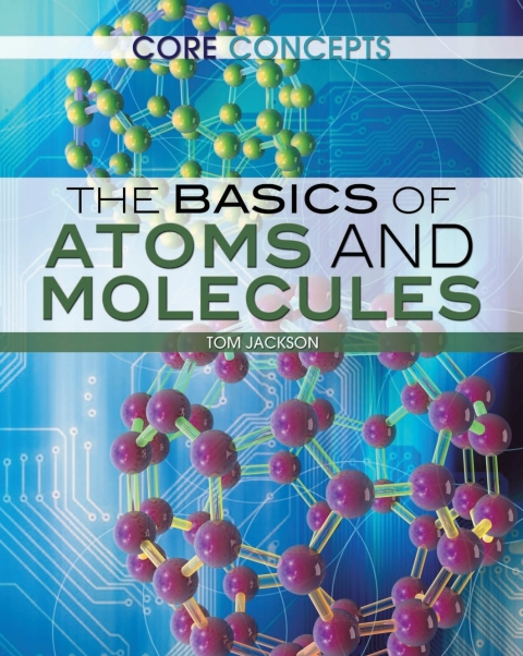 Cover image for book The Basics of Atoms and Molecules