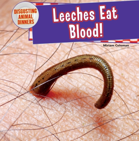 Cover image for book Leeches Eat Blood!: