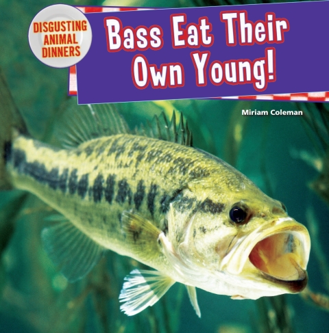 Cover image for book Bass Eat Their Own Young!: