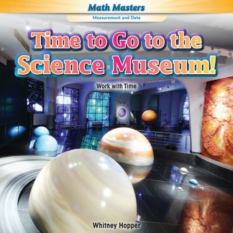 Cover image for book Time to Go to the Science Museum!