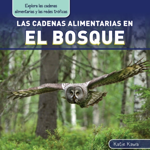 Cover image for book Las cadenas alimentarias en el bosque (Forest Food Chains)