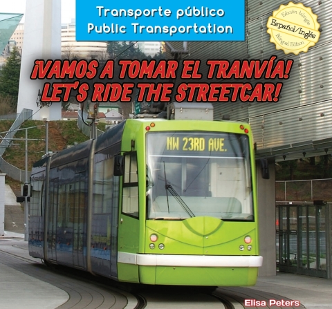 Cover image for book ¡Vamos a tomar el tranvía! / Let’s Ride the Streetcar!
