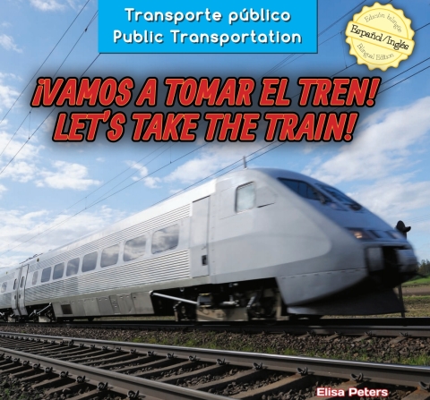 Cover image for book ¡Vamos a tomar el tren! / Let’s Take the Train!