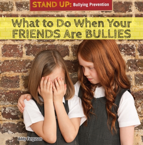 Cover image for book What to Do When Your Friends Are Bullies